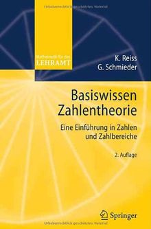 Basiswissen Zahlentheorie: Eine Einführung in Zahlen und Zahlbereiche (Mathematik für das Lehramt)