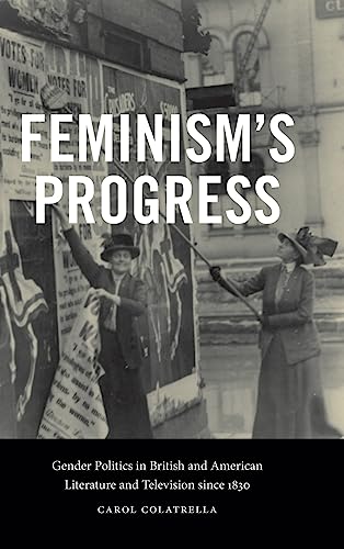 Feminism's Progress: Gender Politics in British and American Literature and Television since 1830 (Suny Feminist Criticism and Theory)