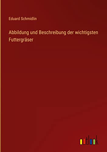 Abbildung und Beschreibung der wichtigsten Futtergräser