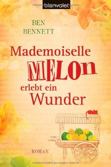 Mademoiselle Melon erlebt ein Wunder: Roman von Bennett, Ben | Buch | Zustand gut