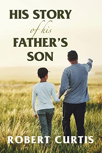 HIS STORY OF HIS FATHER’S SON