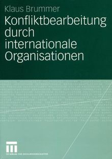 Konfliktbearbeitung durch internationale Organisationen (German Edition)