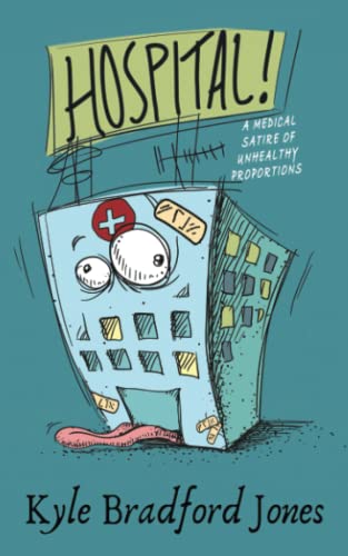 HOSPITAL!: A Medical Satire of Unhealthy Proportions