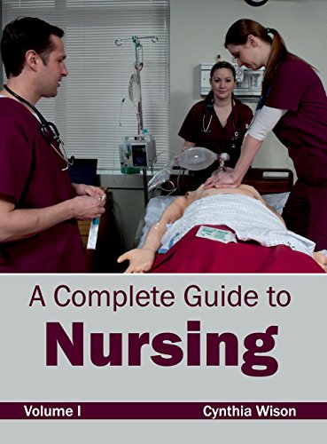 A Complete Guide to Nursing: Volume I