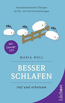 Besser schlafen - tief und erholsam (Mit CD): Achtsamkeitsbasierte Übungen bei Ein- und Durchschlafstörungen