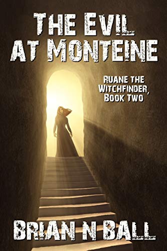 The Evil at Monteine: Ruane the Witchfinder, Book Two: A Novel of Horror (Ruane the Witchfinder, Book Two)