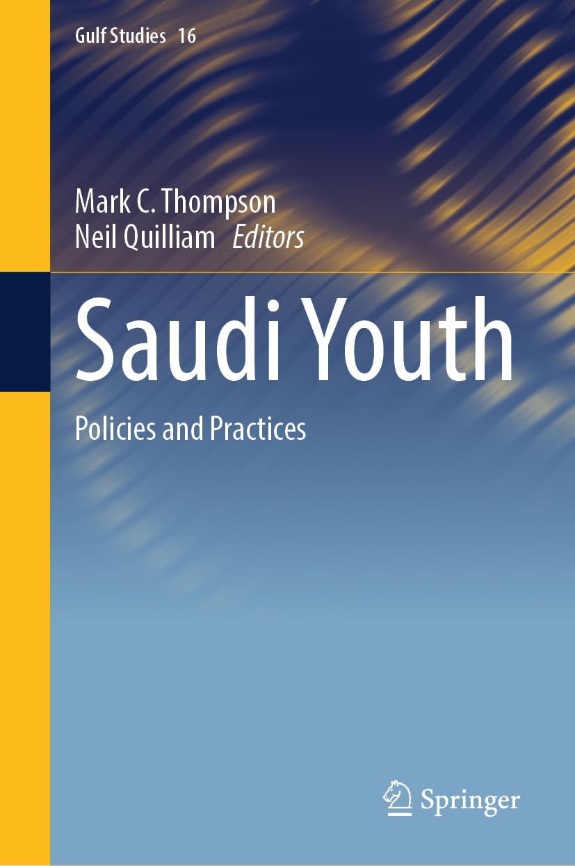 Saudi Youth: Policies and Practices (Gulf Studies, 16, Band 16)