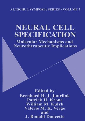 Neural Cell Specification: Molecular Mechanisms and Neurotherapeutic Implications (Altschul Symposia Series, Band 3)