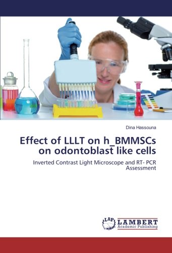 Effect of LLLT on h_BMMSCs on odontoblast like cells: Inverted Contrast Light Microscope and RT- PCR Assessment