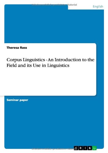 Corpus Linguistics - An Introduction to the Field and its Use in Linguistics