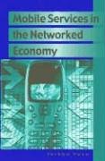 Mobile Services in the Networked Economy