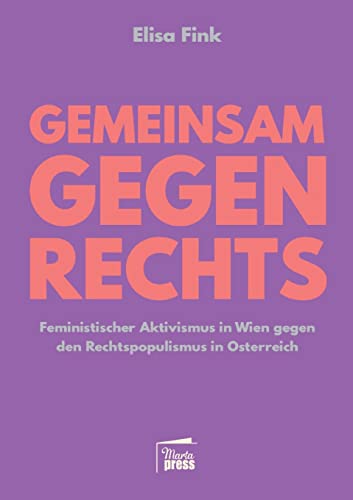 Gemeinsam gegen Rechts: Feministischer Aktivismus in Wien gegen den Rechtspopulismus in Österreich (Substanz)