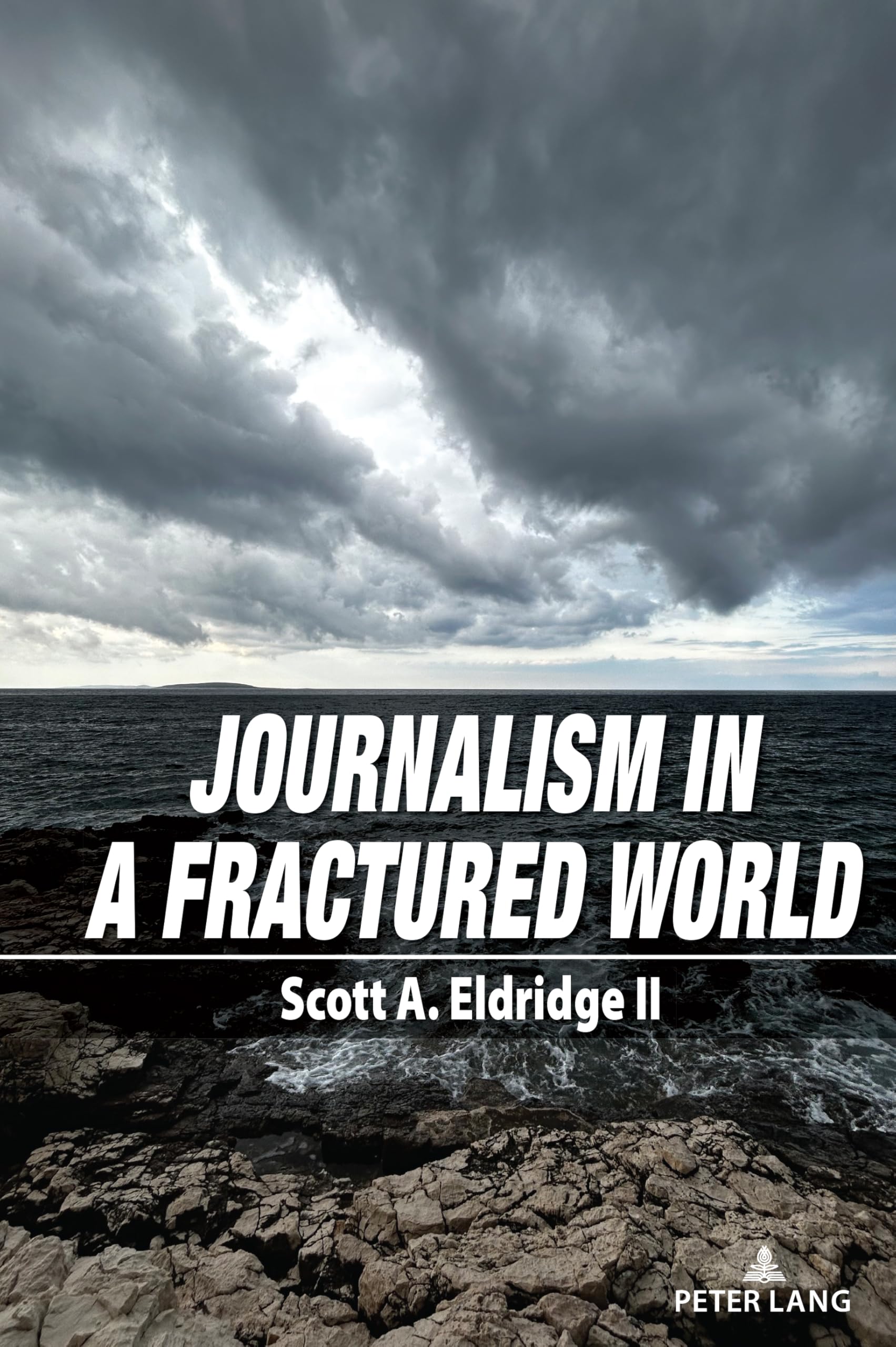 Journalism in a Fractured World: DE (Frontiers in Journalism Studies, Band 2)