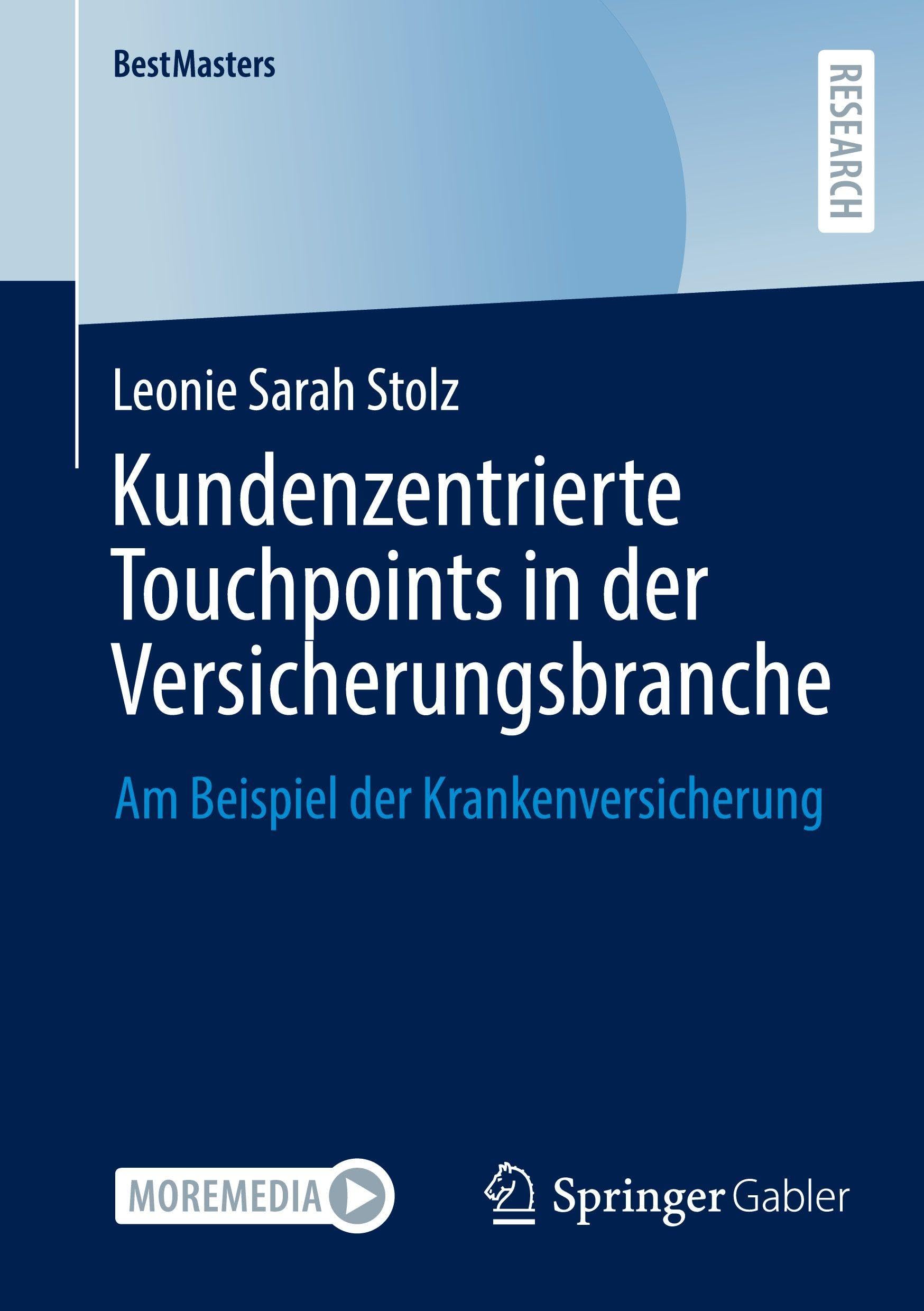 Kundenzentrierte Touchpoints in der Versicherungsbranche: Am Beispiel der Krankenversicherung (BestMasters)