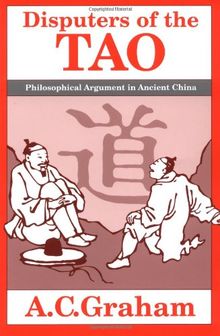 Disputers of the Tao: Philosophical Argument in Ancient China