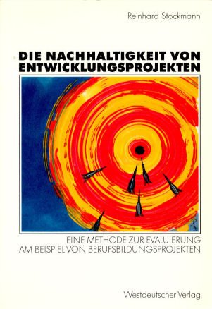 Die Nachhaltigkeit von Entwicklungsprojekten. Eine Methode zur Evaluierung am Beispiel von Berufsbildungsprojekten