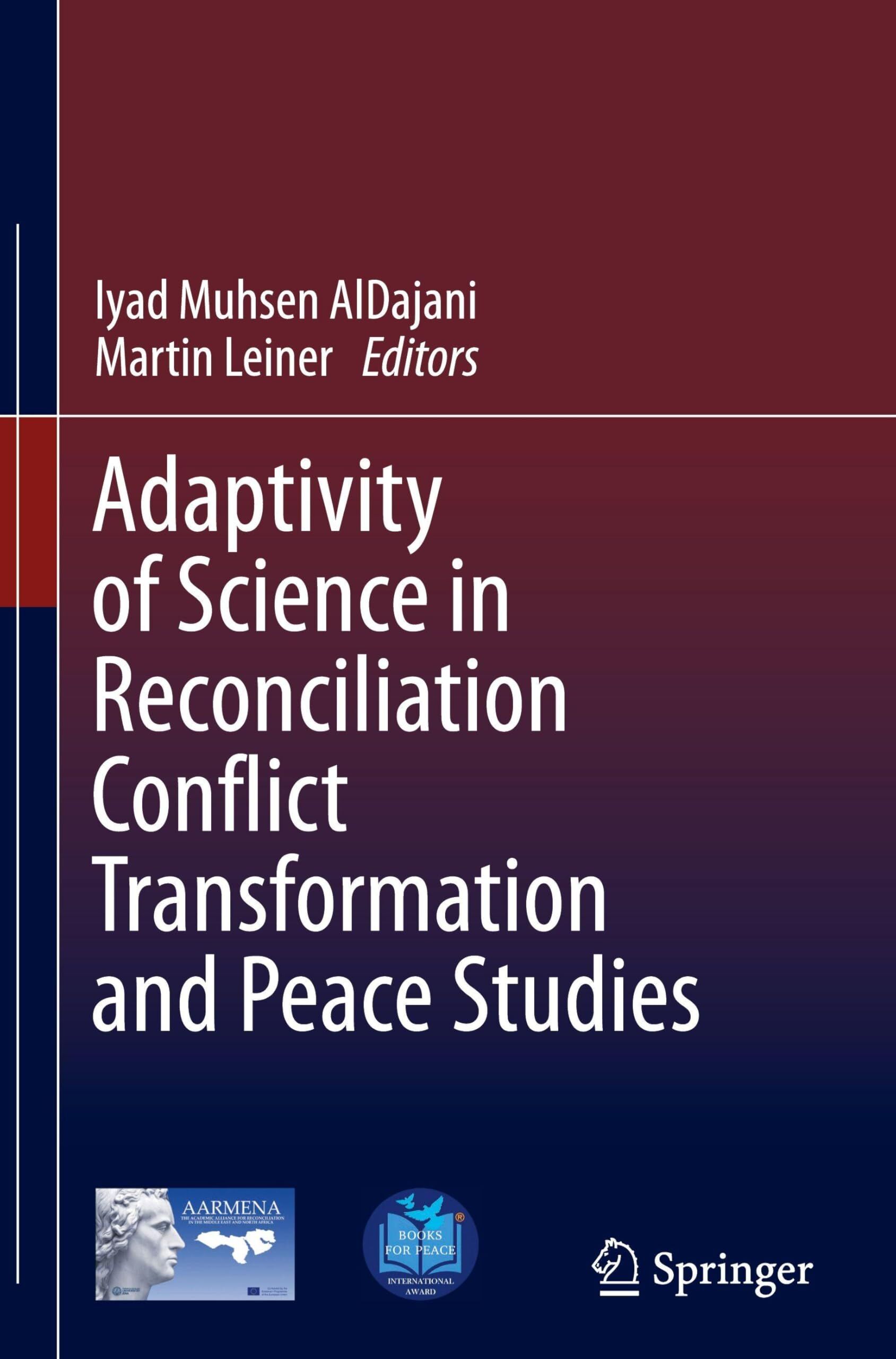 Adaptivity of Science in Reconciliation Conflict Transformation and Peace Studies - Neuware