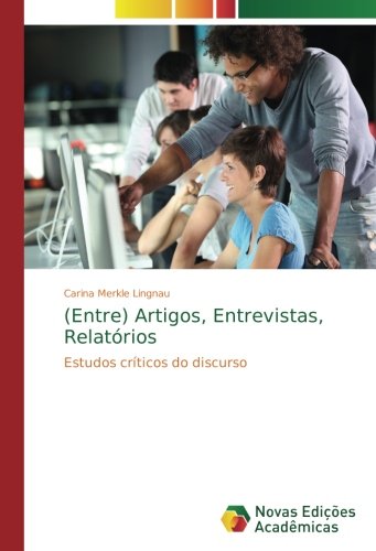 (Entre) Artigos, Entrevistas, Relatórios: Estudos críticos do discurso