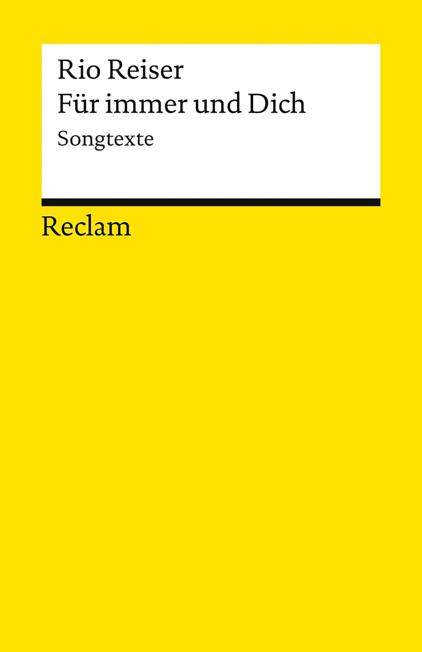 Für immer und dich. Songtexte: Reiser, Rio – zum 75. Geburtstag; ein Querschnitt durch Wirken und Werk – 14573 (Reclams Universal-Bibliothek)