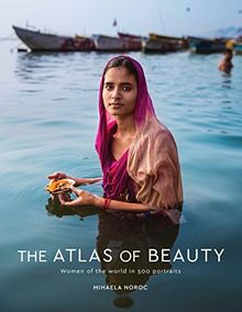 The Atlas of Beauty: Women of the World in 500 Portraits von Noroc, Mihaela | Buch | Zustand gut