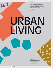 Urban Living: Strategien für das zukünftige Wohnen