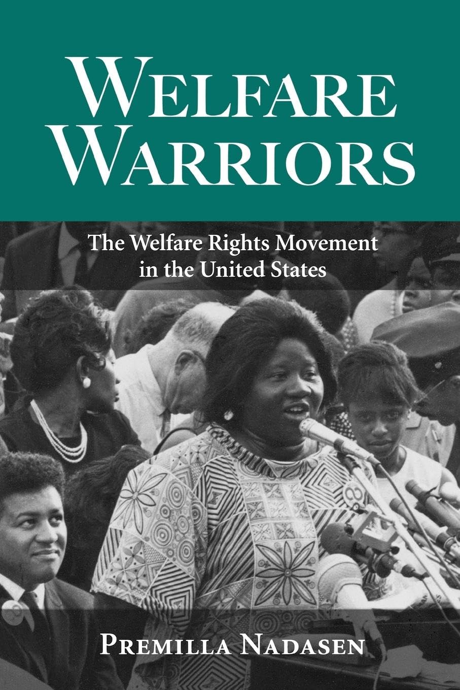Welfare Warriors: The Welfare Rights Movement in the United States