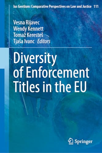 Diversity of Enforcement Titles in the EU (Ius Gentium: Comparative Perspectives on Law and Justice, 111, Band 111)