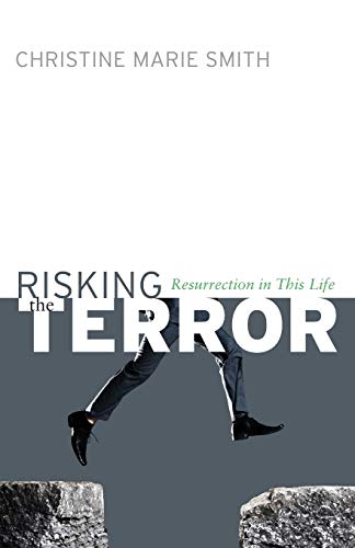 Risking the Terror: Resurrection in This Life