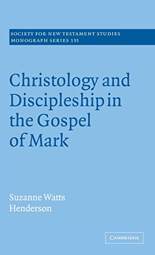 Christology and Discipleship in the Gospel of Mark (Society for New Testament Studies Monograph Series, Band 135)