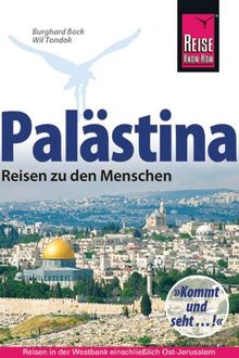 Palästina - Reisen zu den Menschen: Reisen in der Westbank und in Ostjerusalem