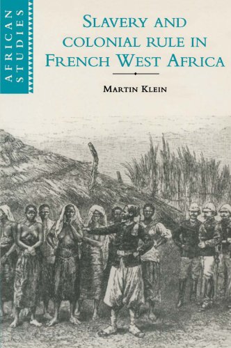 Slavery and Colonial Rule in French West Africa (African Studies, Band 94)