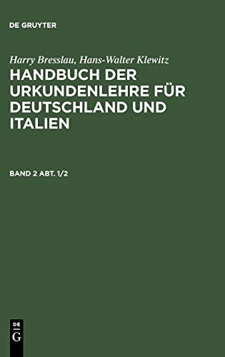 Harry Bresslau; Hans-Walter Klewitz: Handbuch der Urkundenlehre für Deutschland und Italien. Band 2, Abt. 1/2