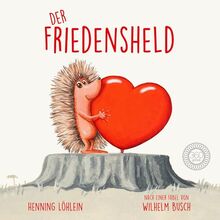 Der Friedensheld: Ein Buch für Frieden und gegen Krieg | Aus dem Verlag mit dem Deutschen Verlagspreis 2023