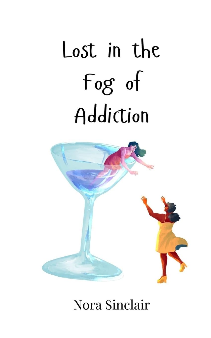 Lost in the Fog of Addiction