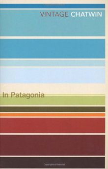 In Patagonia (Vintage Classics)