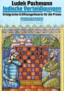 Indische Verteidigungen. Geschlossene Spiele 1. Erfolgreiche Eröffnungstheorie für die Praxis