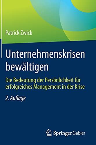 Unternehmenskrisen bewältigen: Die Bedeutung der Persönlichkeit für erfolgreiches Management in der Krise