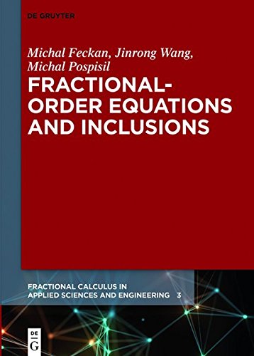 Fractional-Order Equations and Inclusions (Fractional Calculus in Applied Sciences and Engineering, Band 3)