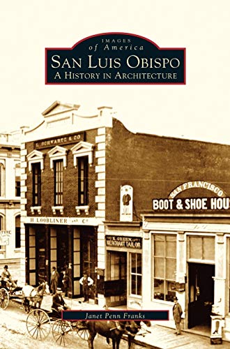 San Luis Obispo: : A History in Architecture