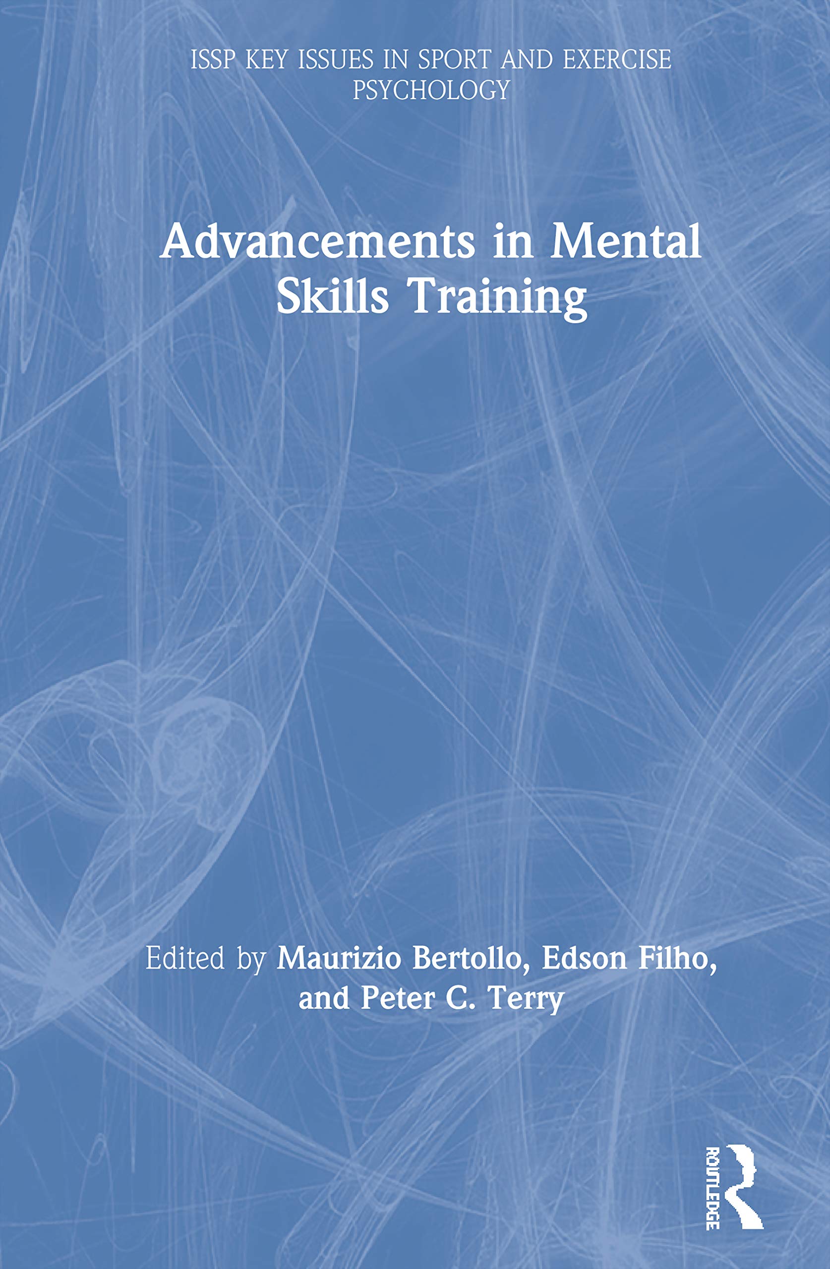 Advancements in Mental Skills Training (International Perspectives on Key Issues in Sport and Exercise Psychology)