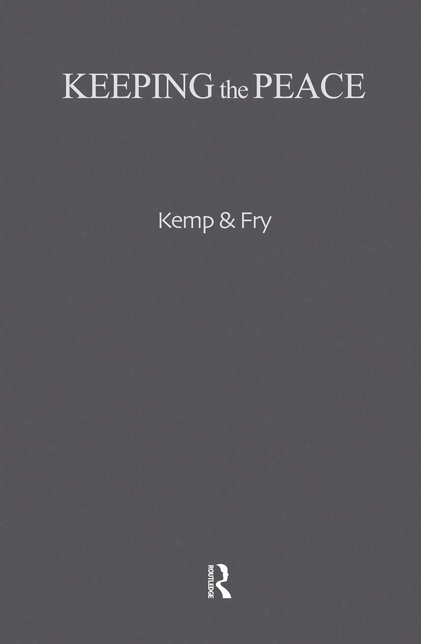 Keeping the Peace: Conflict Resolution and Peaceful Societies Around the World (War and Society, 8, Band 8)