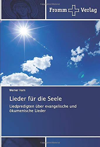 Lieder für die Seele: Liedpredigten über evangelische und ökumenische Lieder