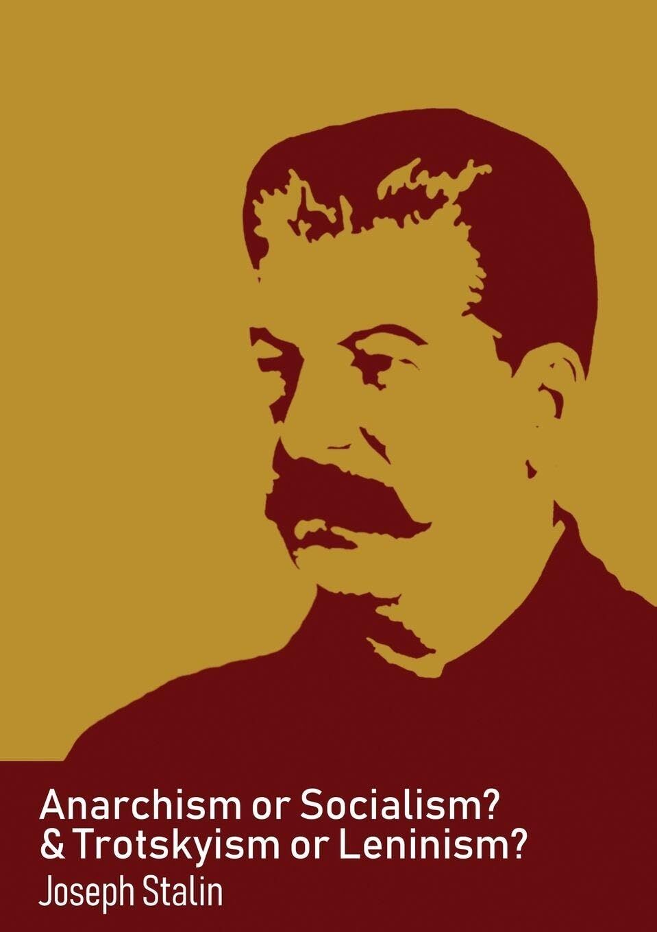 Joseph Stalin Anarchism Or Socialism & Trotskyism Or Leninism