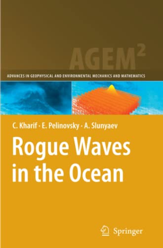 Rogue Waves in the Ocean (Advances in Geophysical and Environmental Mechanics and Mathematics)