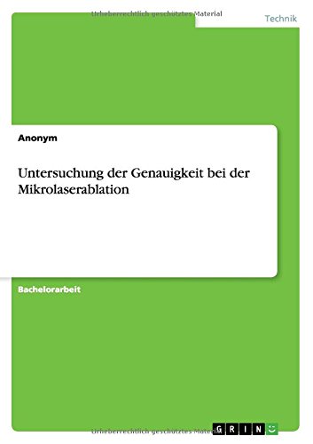 Untersuchung der Genauigkeit bei der Mikrolaserablation