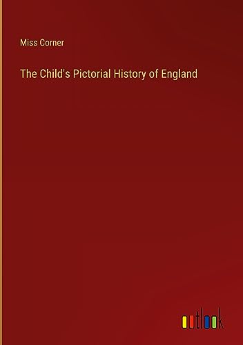 The Child's Pictorial History of England