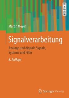 Signalverarbeitung: Analoge und digitale Signale, Systeme und Filter