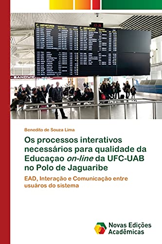 Os processos interativos necessários para qualidade da Educaçao on-line da UFC-UAB no Polo de Jaguaribe: EAD, Interação e Comunicação entre usuáros do sistema