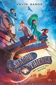 Shadow Thieves – Der Schatz des Magiers: Spannendes Fantasyabenteuer ab 11