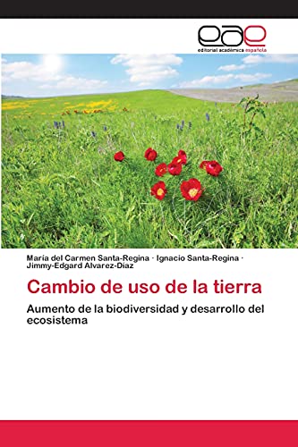 Cambio de uso de la tierra: Aumento de la biodiversidad y desarrollo del ecosistema